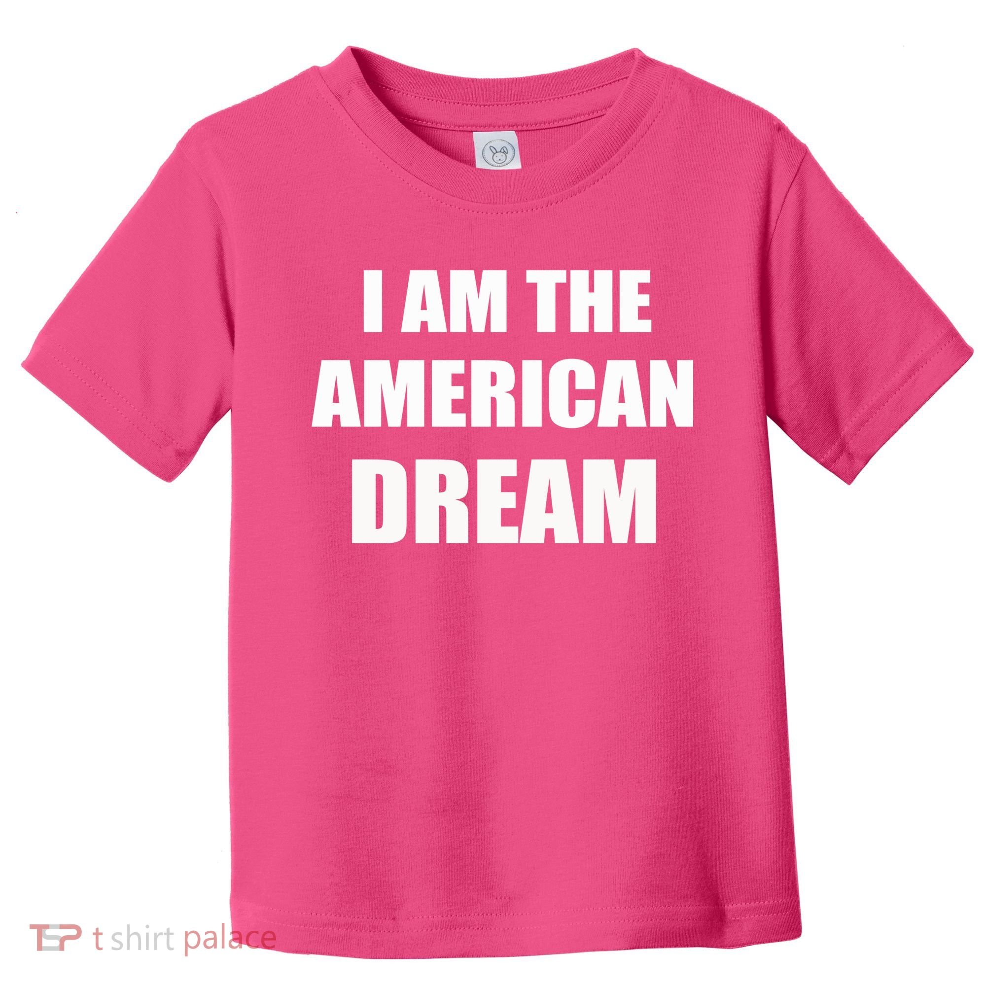 I Am The American Dream Toddler T-Shirt