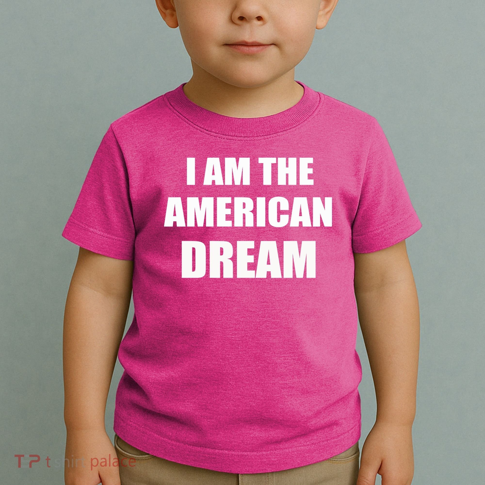 I Am The American Dream Toddler T-Shirt