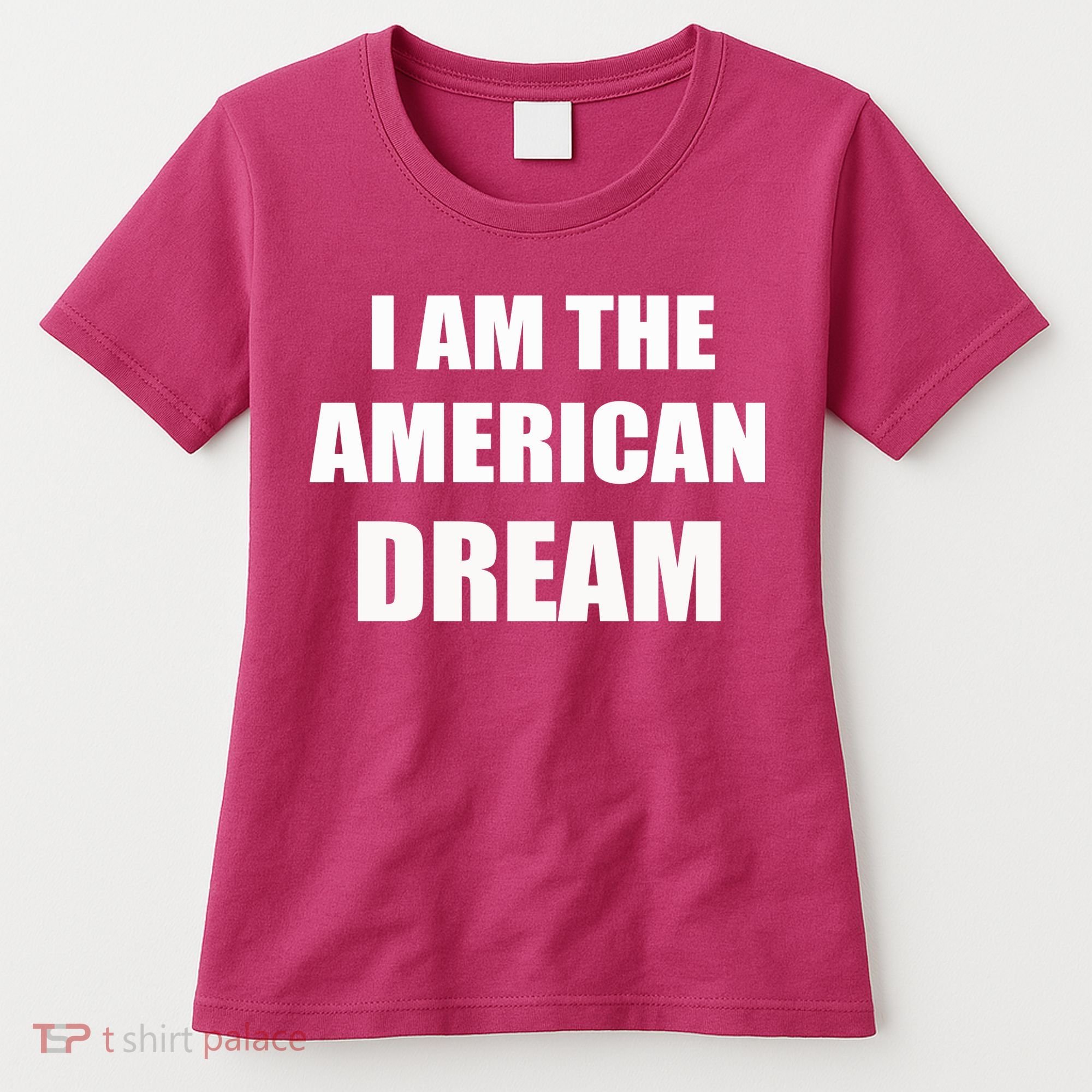 I Am The American Dream Women's T-Shirt