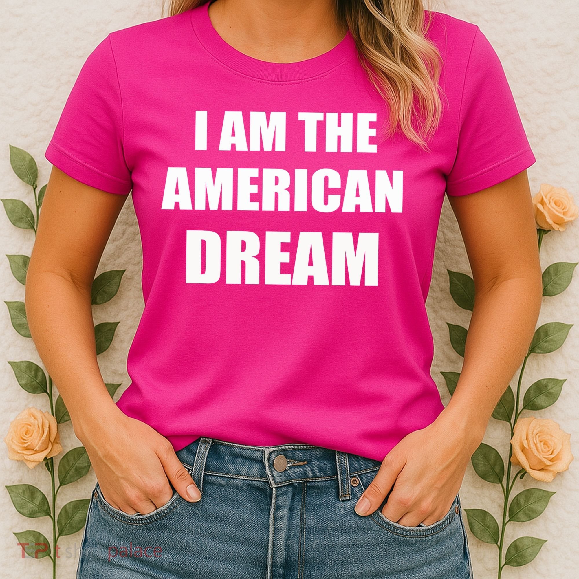 I Am The American Dream Women's T-Shirt