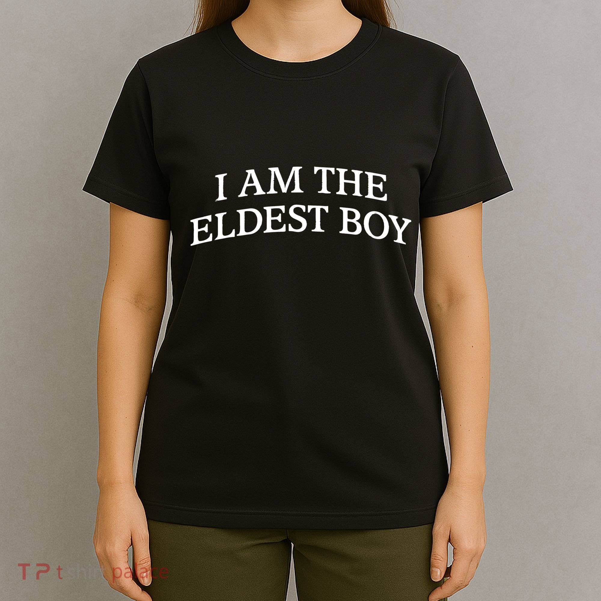 I Am The Eldest Boy Funny Saying T-Shirt