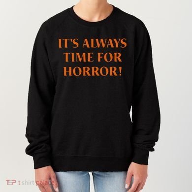 It’S Always Time For Horror Women's Sweatshirt