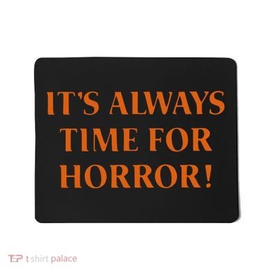 It’S Always Time For Horror Mousepad