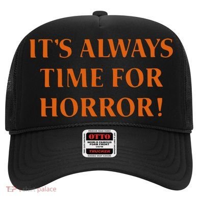 It’S Always Time For Horror Hat
