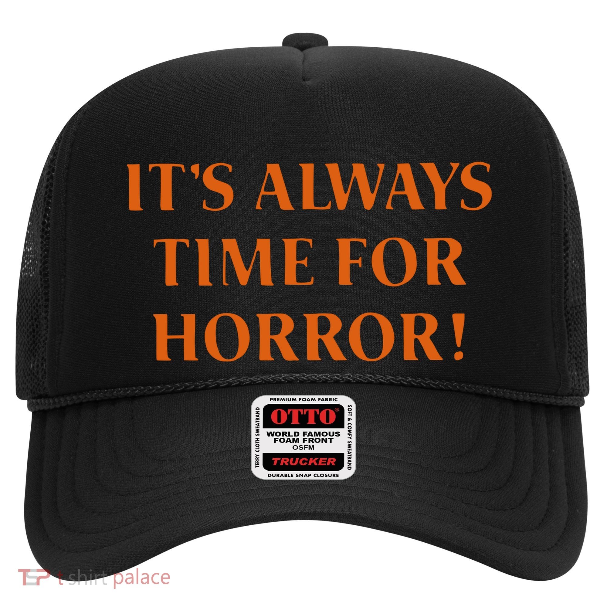 It’S Always Time For Horror Hat