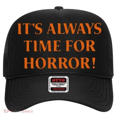 It’S Always Time For Horror Hat