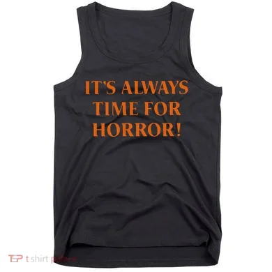It’S Always Time For Horror Tank Top