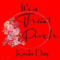 It's A Throat Punch Kinda Day Flowers Fun Sarcastic Quote Gift Santa Hat thumb 1