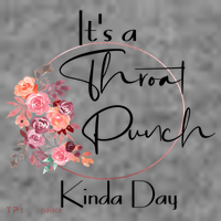 It's A Throat Punch Kinda Day Flowers Fun Sarcastic Quote Gift Toddler Hoodie thumb 2