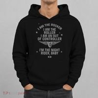 I Am The Rocker I Am The Roller I Am An Out Of Controller Im The Night Rider Hoodie thumb 0