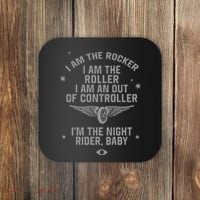 I Am The Rocker I Am The Roller I Am An Out Of Controller Im The Night Rider Coaster thumb 0