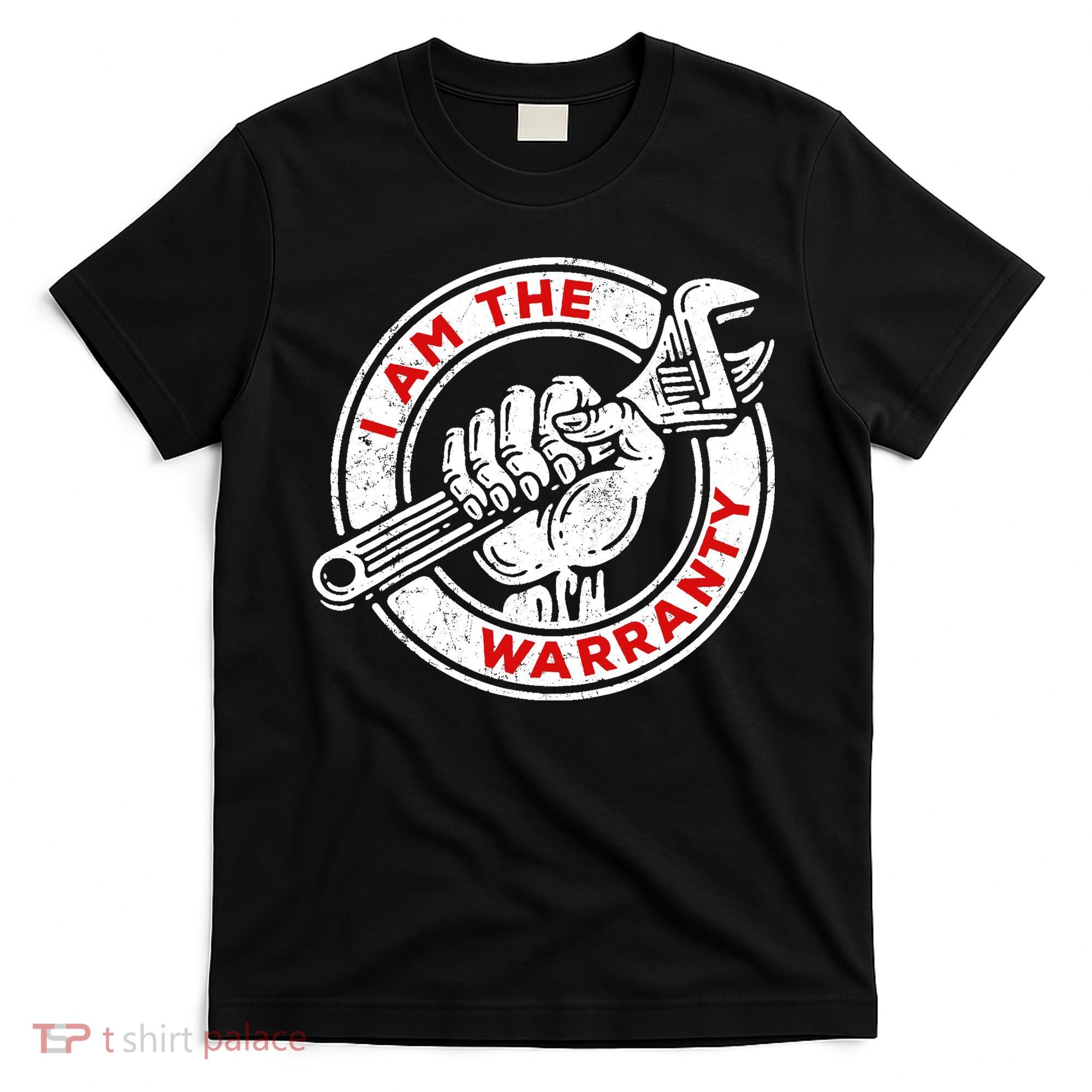 I Am The Warranty, Car Lover T-Shirt