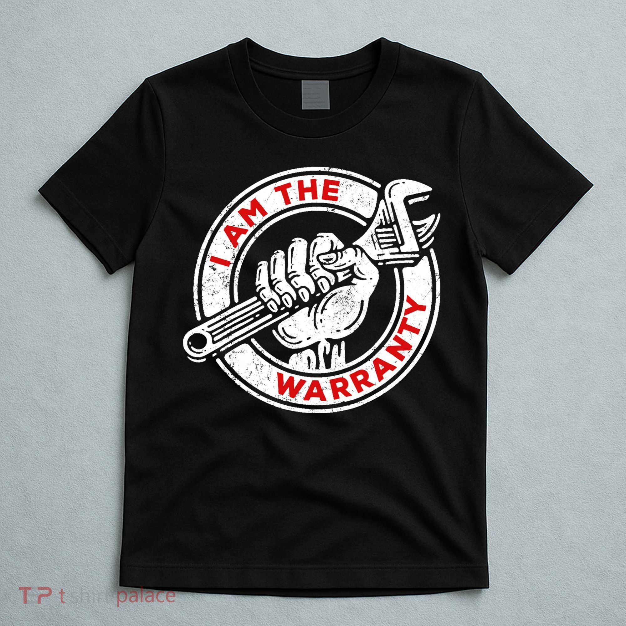 I Am The Warranty, Car Lover T-Shirt
