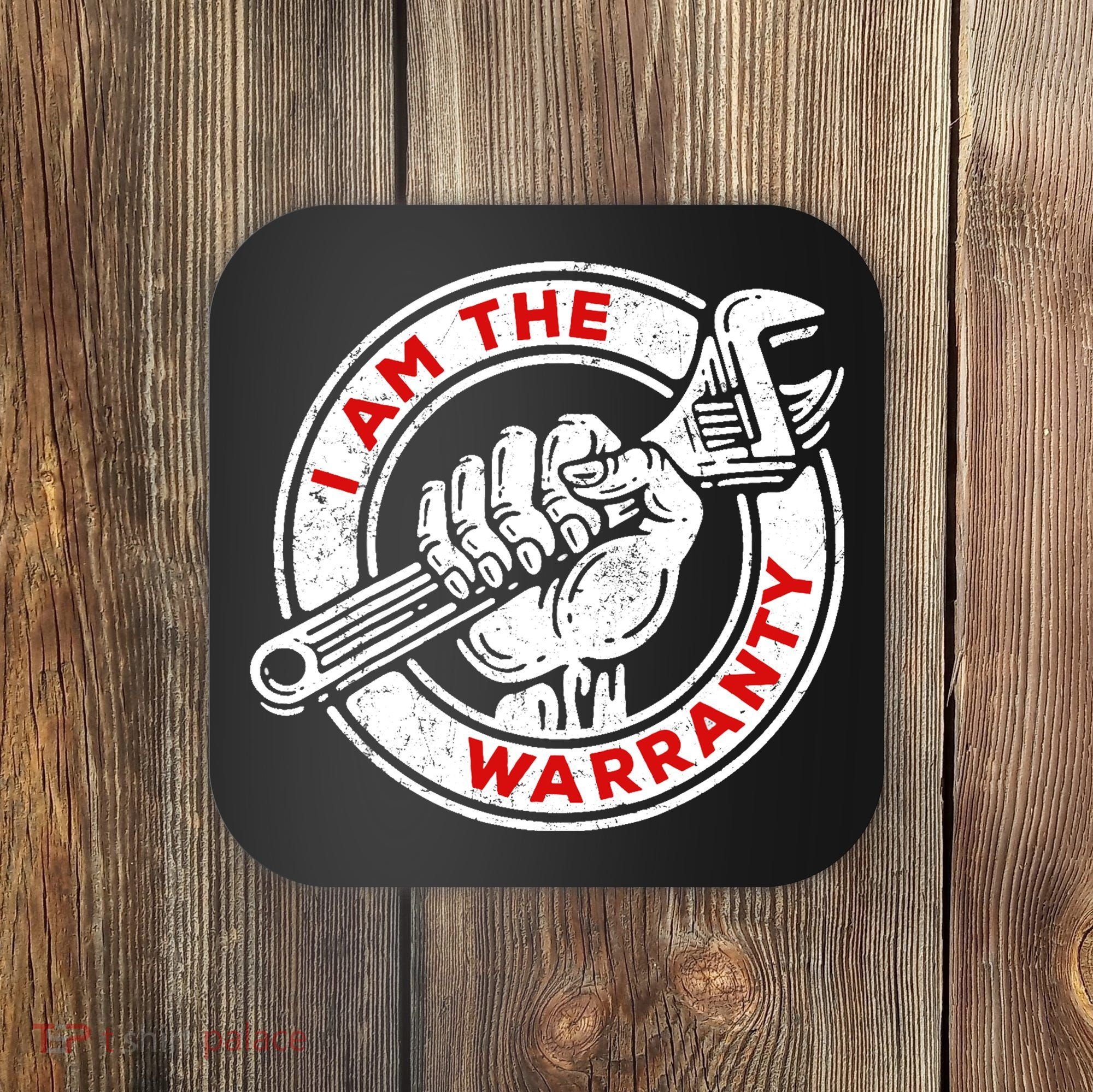 I Am The Warranty, Car Lover Coaster
