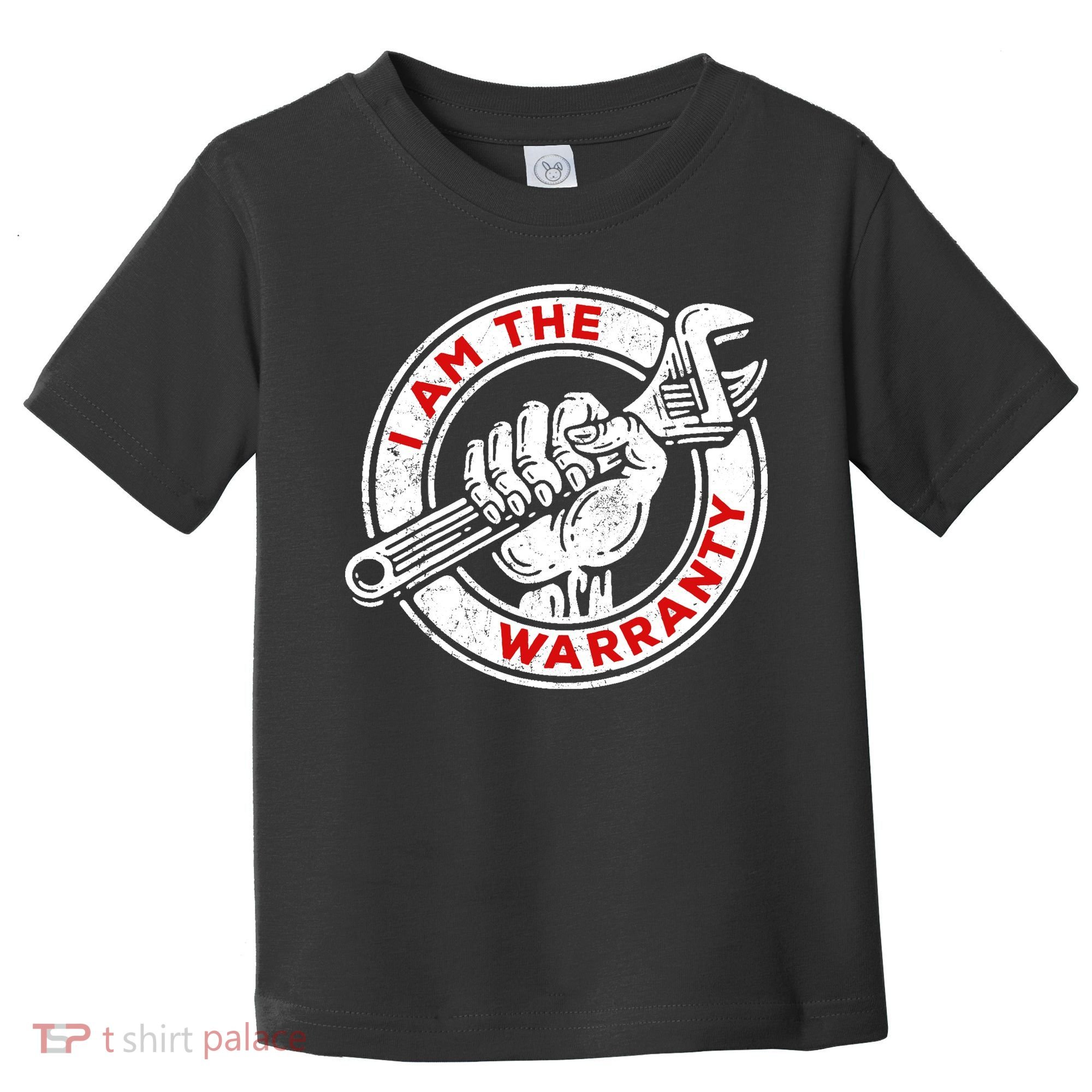 I Am The Warranty, Car Lover Toddler T-Shirt