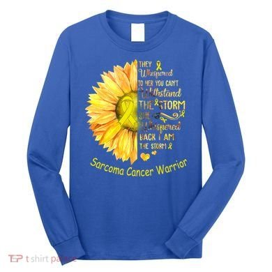 I Am The Storm Sarcoma Cancer Warrior Gift Long Sleeve Shirt