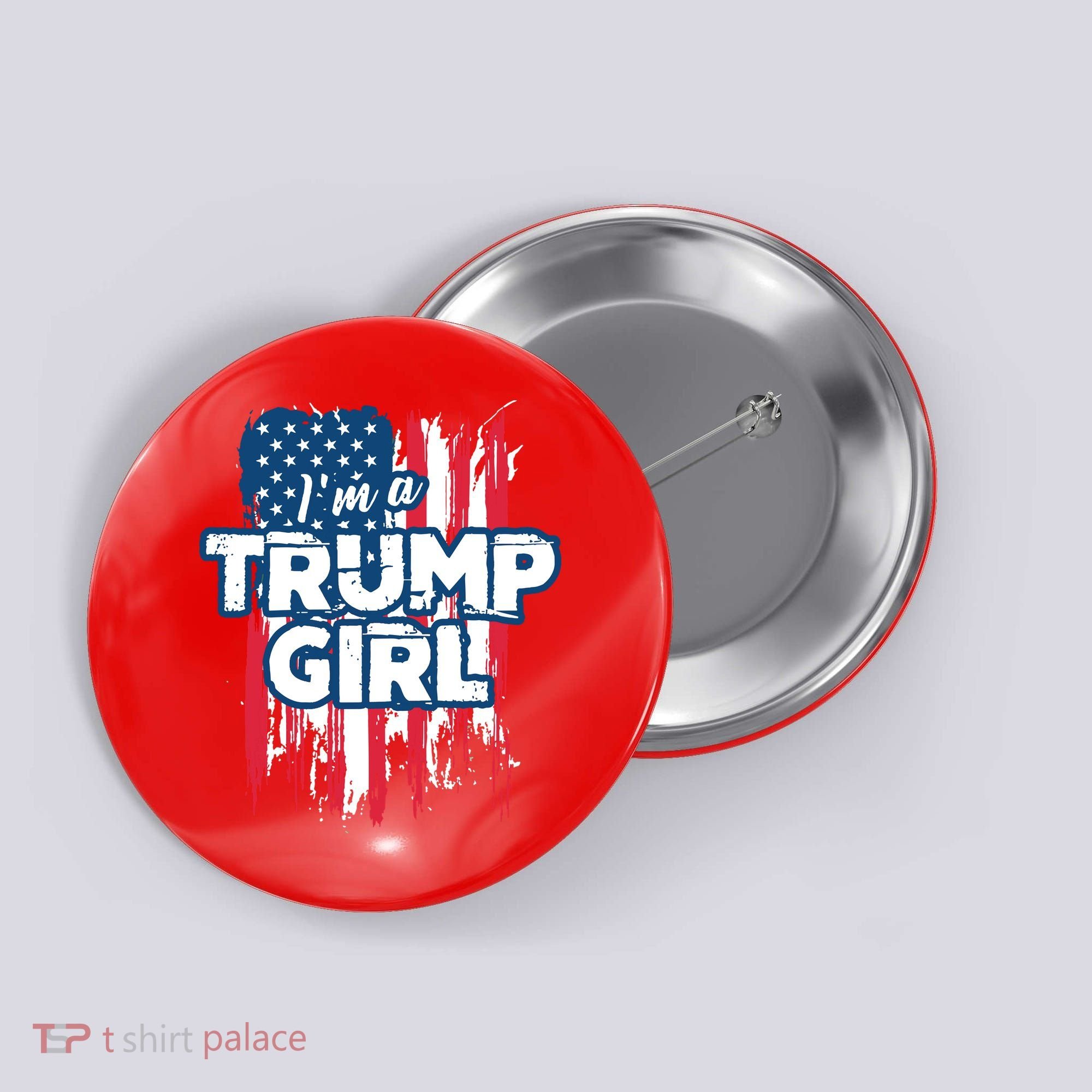 Im A Trump Girl Button