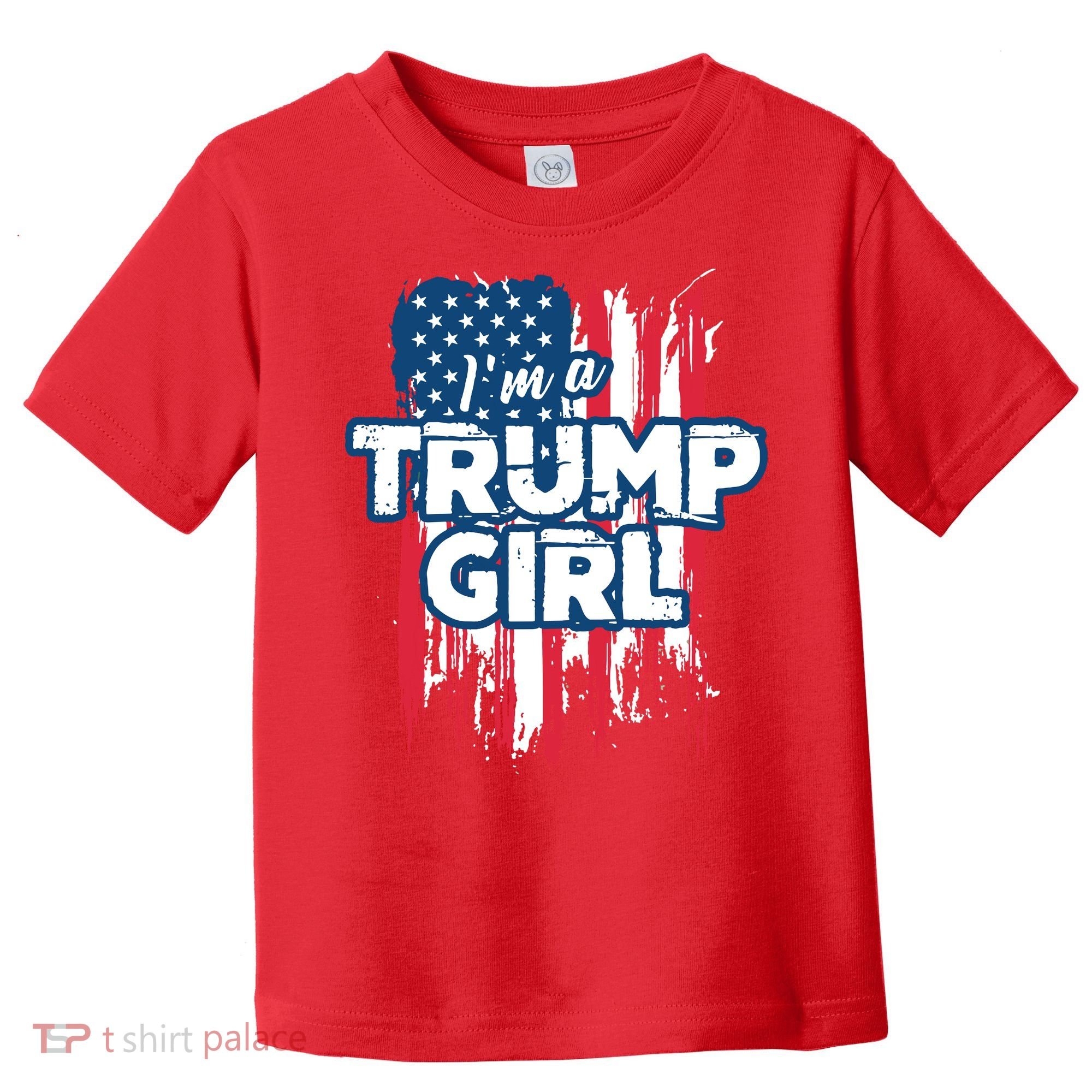 Im A Trump Girl Toddler T-Shirt