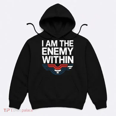 I Am The Enemy Within Hoodie