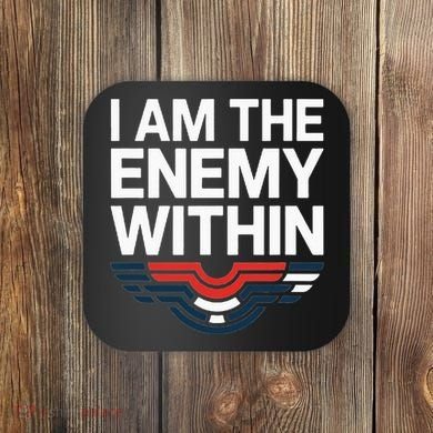 I Am The Enemy Within Coaster