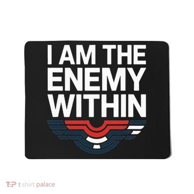 I Am The Enemy Within Mousepad