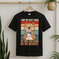 I Am The Best Thing My Wife Ever Found On The Internet T-Shirt thumb 2