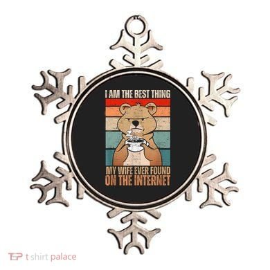 I Am The Best Thing My Wife Ever Found On The Internet Ornament