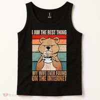 I Am The Best Thing My Wife Ever Found On The Internet Tank Top thumb 2