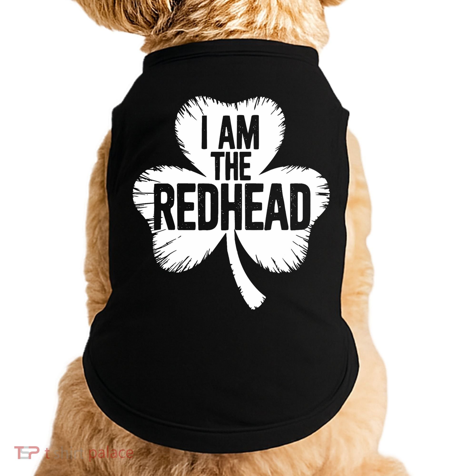 I Am The Redhead St Patricks Day Doggie Tank