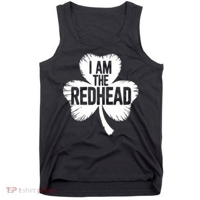 I Am The Redhead St Patricks Day Tank Top