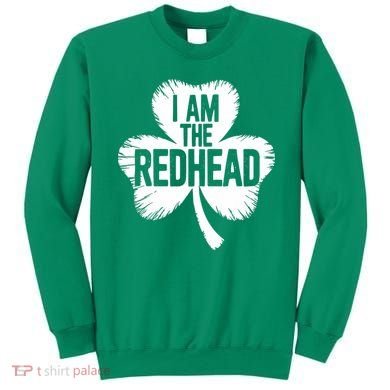I Am The Redhead St Patricks Day Sweatshirt