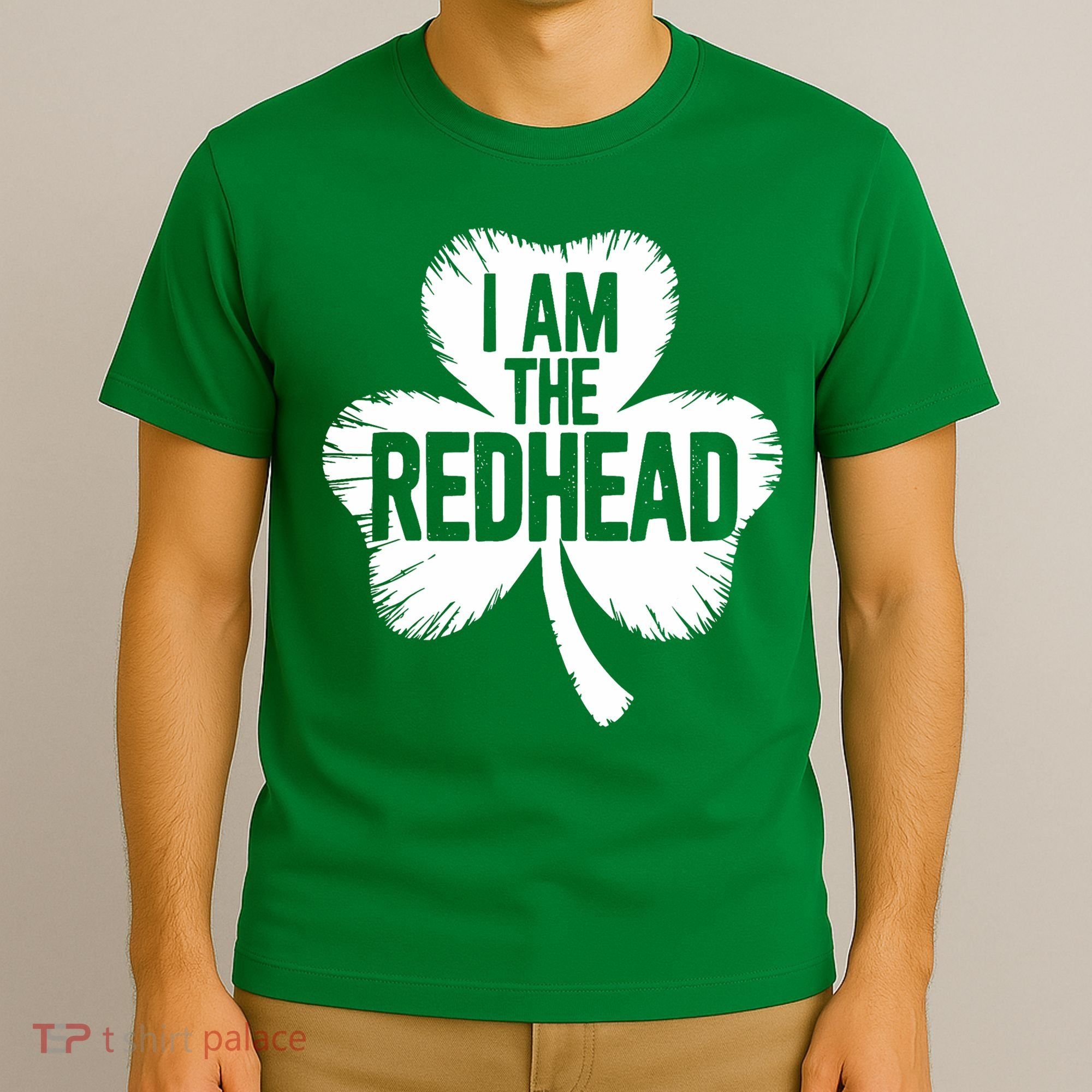 I Am The Redhead St Patricks Day T-Shirt