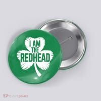 I Am The Redhead St Patricks Day Button thumb 0