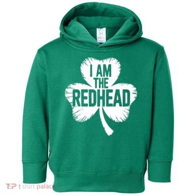 I Am The Redhead St Patricks Day Toddler Hoodie