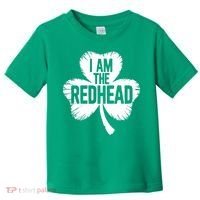 I Am The Redhead St Patricks Day Toddler T-Shirt thumb 0
