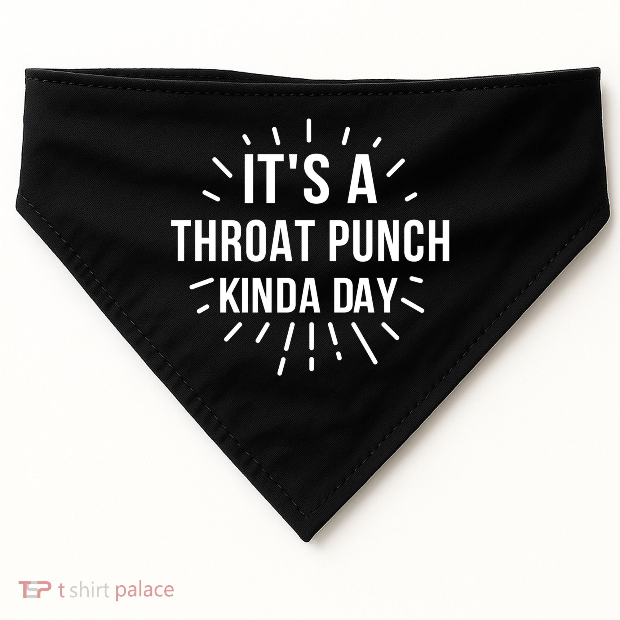 It's A Throat Punch Kinda Day Gift USA-Made Doggie Bandana