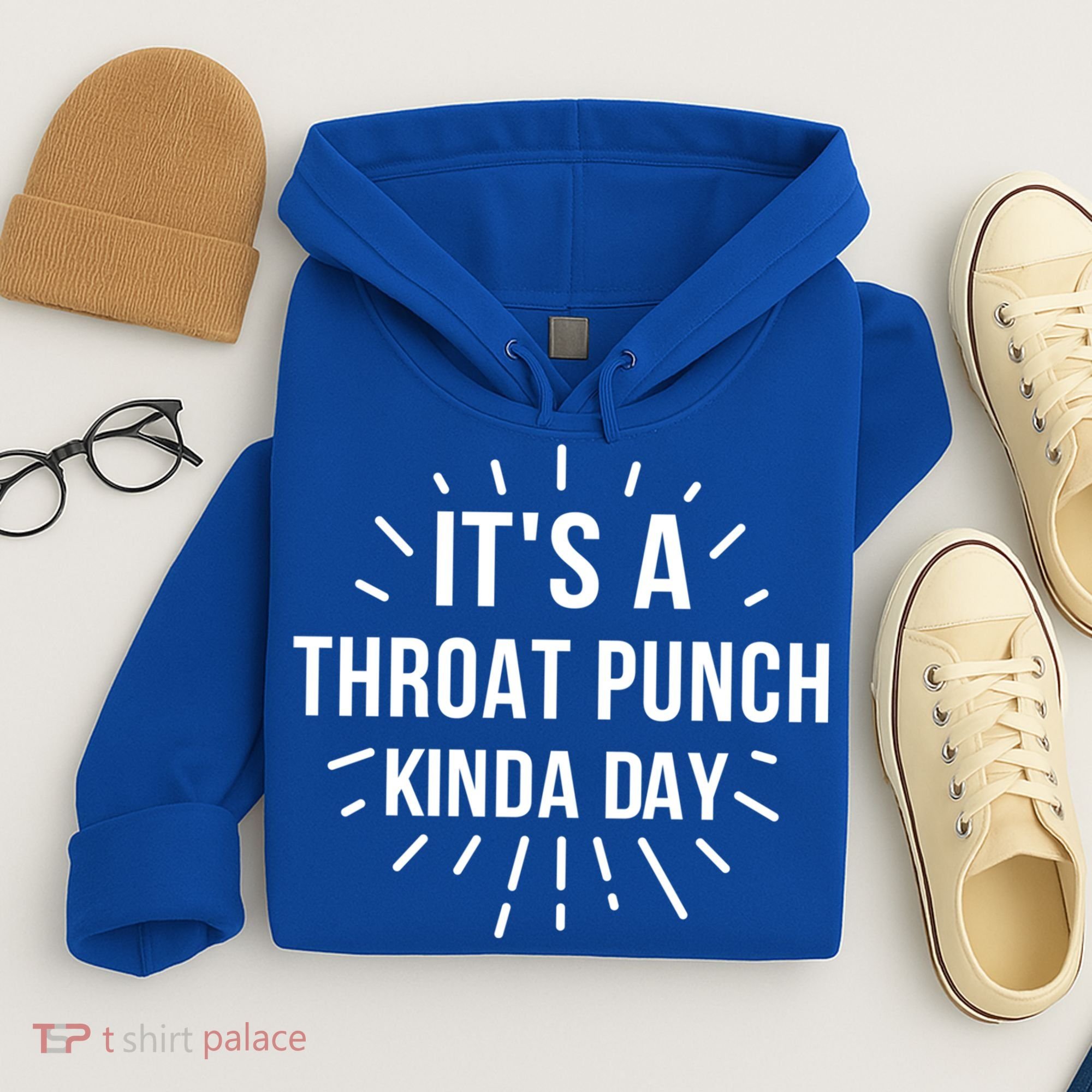 It's A Throat Punch Kinda Day Gift Hoodie