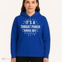 It's A Throat Punch Kinda Day Gift Hoodie thumb 5