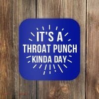It's A Throat Punch Kinda Day Gift Coaster thumb 0