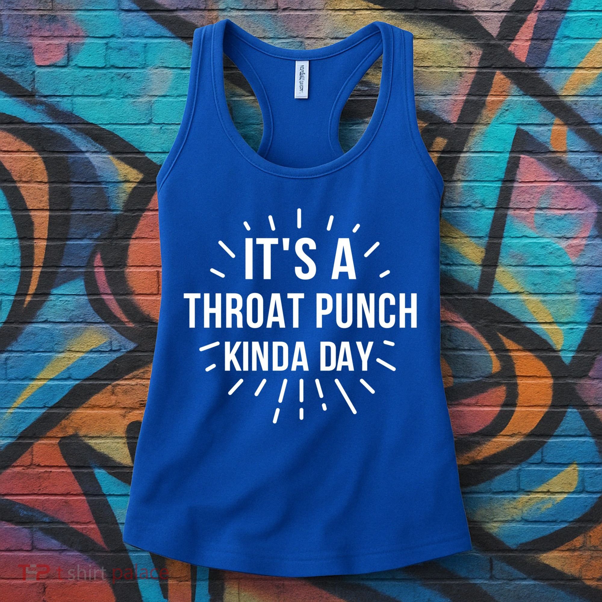 It's A Throat Punch Kinda Day Gift Women's Tank Top