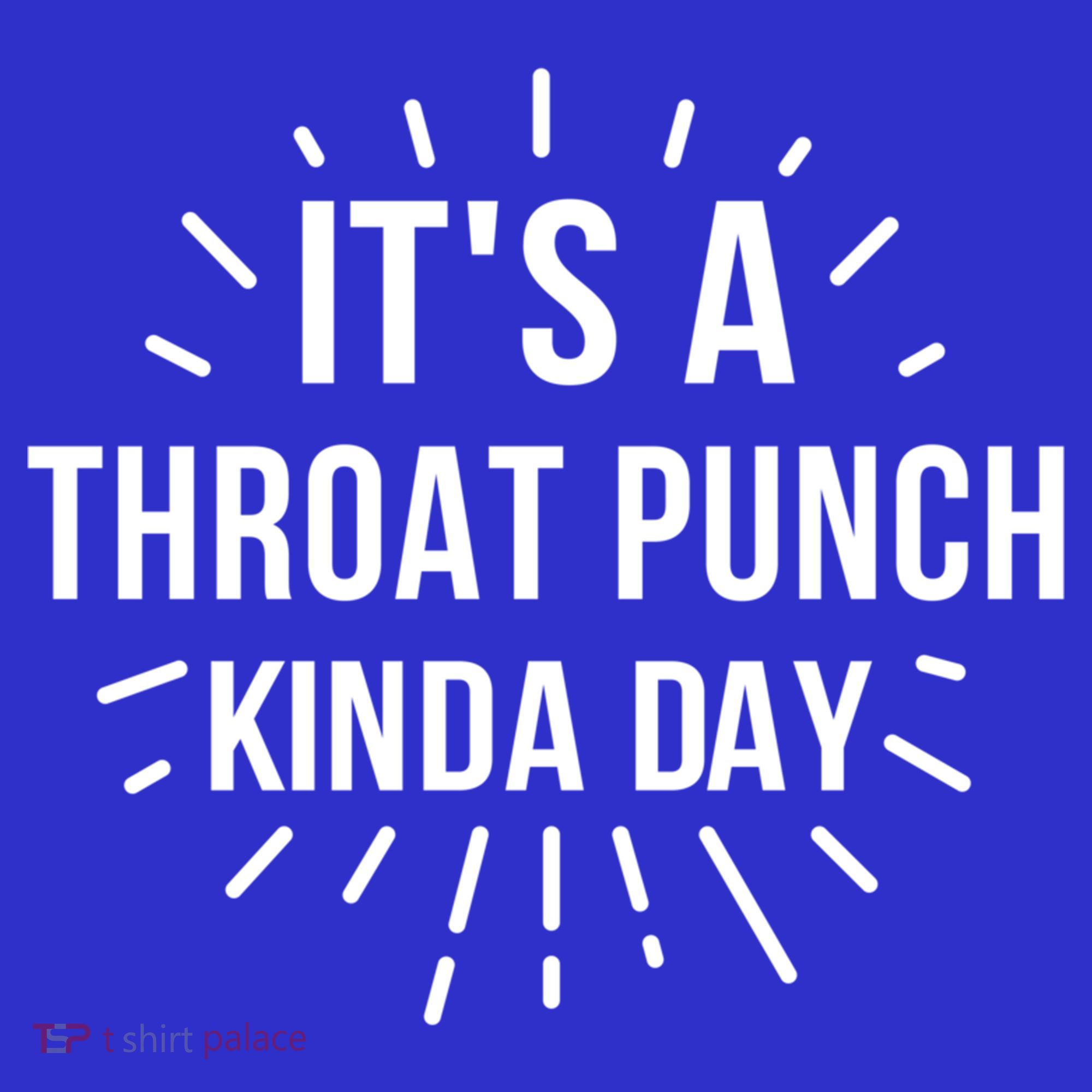 It's A Throat Punch Kinda Day Gift Baby Bodysuit
