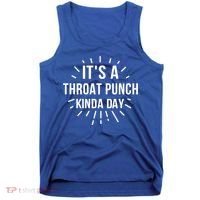 It's A Throat Punch Kinda Day Gift Tank Top thumb 0