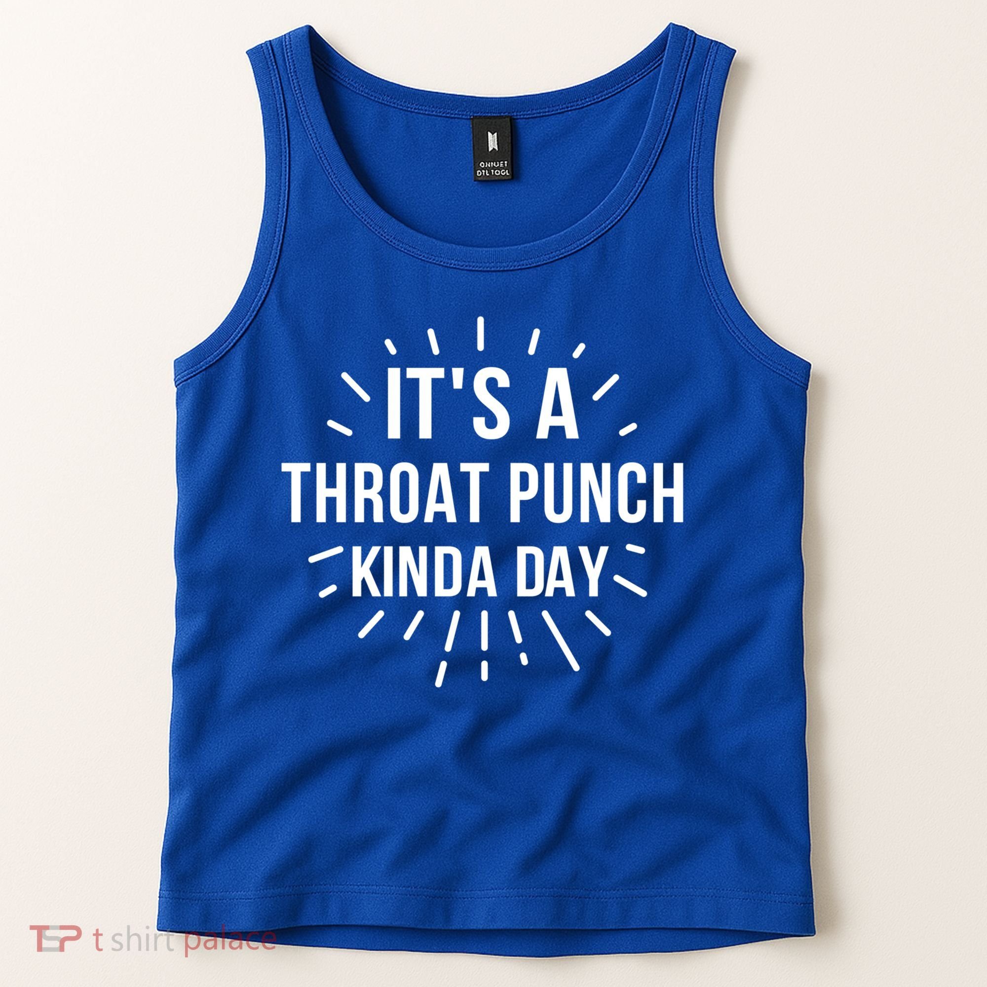 It's A Throat Punch Kinda Day Gift Tank Top