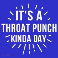 It's A Throat Punch Kinda Day Gift Toddler T-Shirt thumb 4