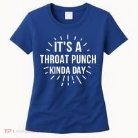 It's A Throat Punch Kinda Day Gift Women's T-Shirt thumb 0
