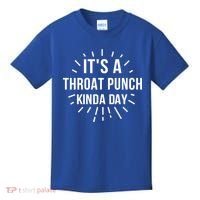 It's A Throat Punch Kinda Day Gift Kids T-Shirt thumb 0