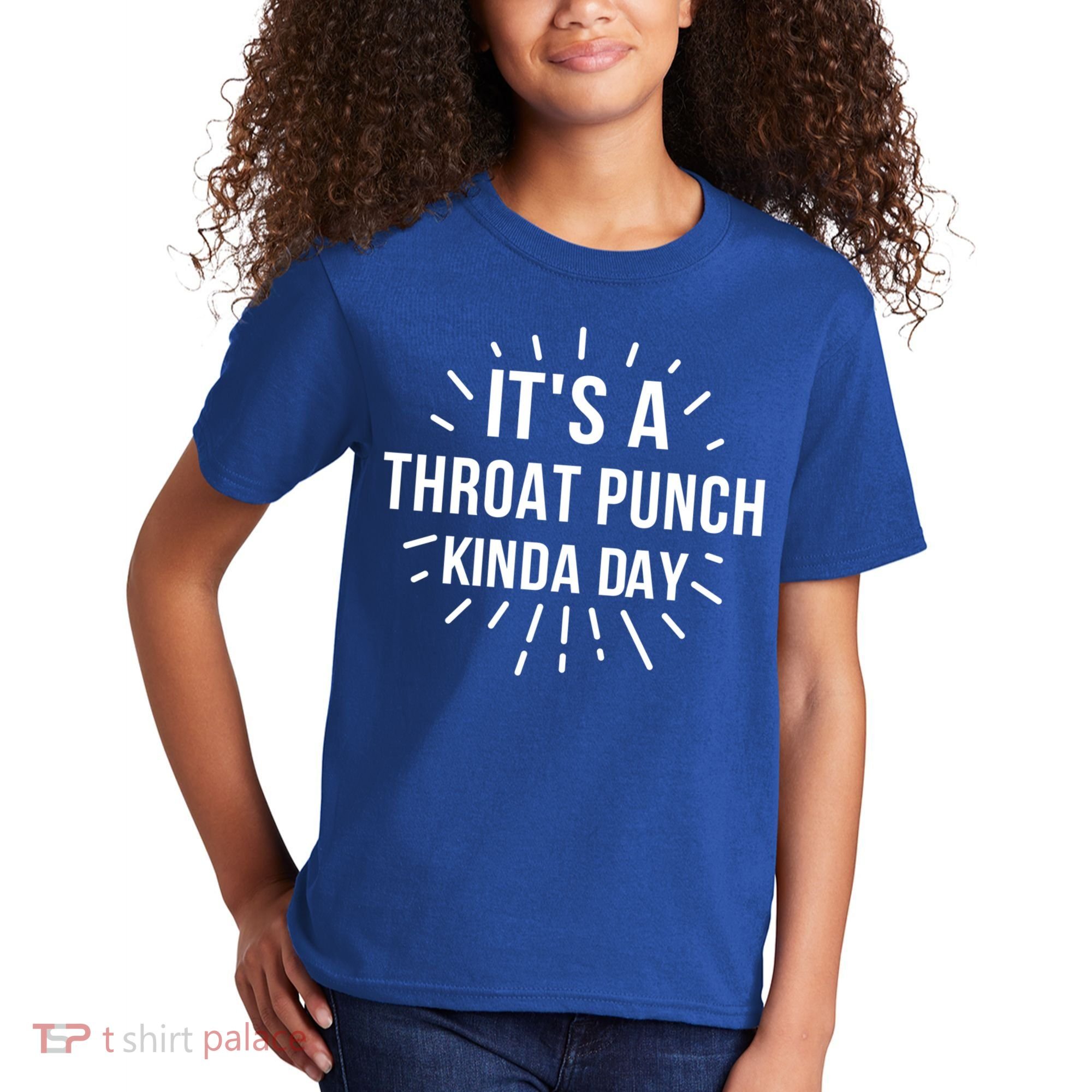 It's A Throat Punch Kinda Day Gift Kids T-Shirt
