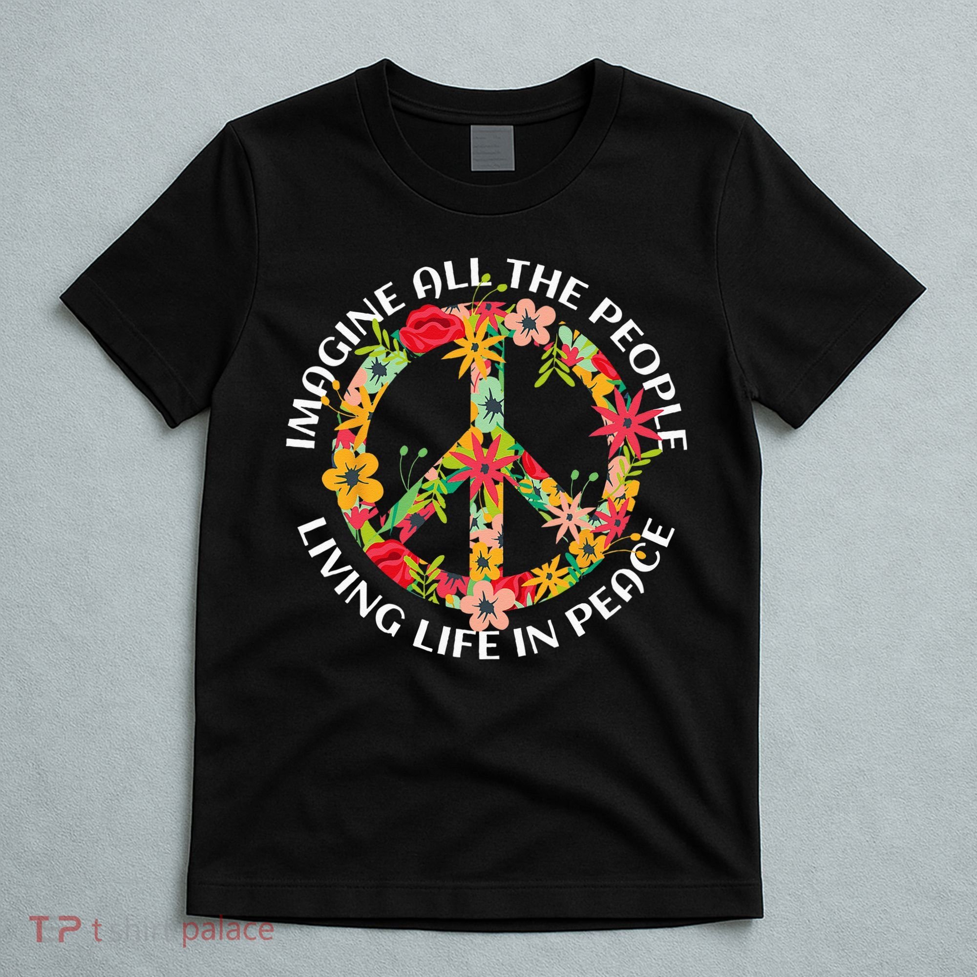 Imagine All The People Living Life In Peace T-Shirt
