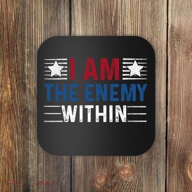 I Am The Enemy Within Coaster