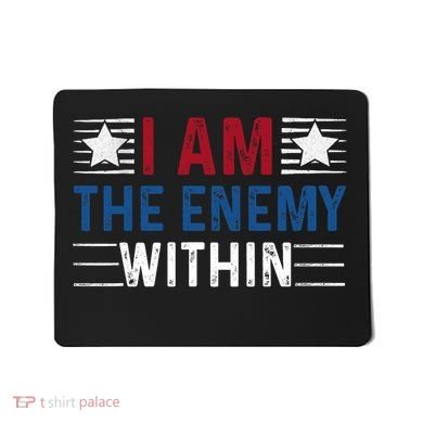I Am The Enemy Within Mousepad